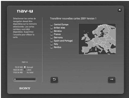 nav-u Sélectionner les cartes de tanyation doivent être dépréba sur la monière sélectionne. Les cartes cactifs y sont déjà déprébrite. Supportez en coute pour effector la cartie. Transférer nouvelles cartes 2009 Version 1 Central Europe British Isles Benelux France Germany Spain and Portugal Italy Nortics 75.00 MB ■ Occué 1842.00 MB ■ Lira 1920.00 MB ■ Au total NAV-u SONY