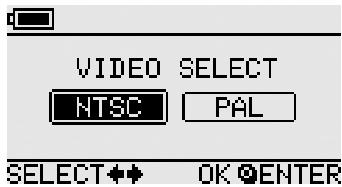 VIDEO SELECT NTSC PAL SELECT OK ENTER
