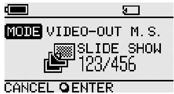 MODE VIDEO-OUT M.S. SLIDE SHOW 123/456 CANCEL ENTER