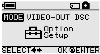 MODE VIDEO-OUT DSC Option Setup SELECT OK ENTER