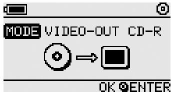 MODE VIDEO-OUT CD-R OK ENTER