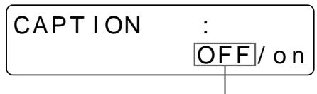 SONY UP-50 - Press the CAPTION ON/OFF button. - 2