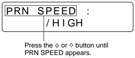 SONY UP-50 - Select PRN SPEED by pressing the ↑ or ↓ button. - 2