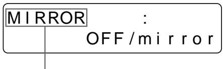 SONY UP-51MDP - Sélectionnez MIRROR en appuyant sur la touche  ou  . - 2