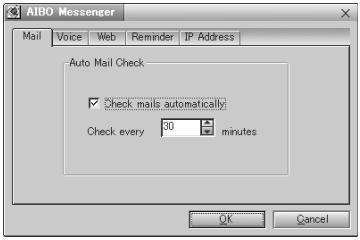 AIBO Messenger Mail Voice Web Reminder IP Address Auto Mail Check ✓ Check mails automatically Check every 30 minutes OK Cancel
