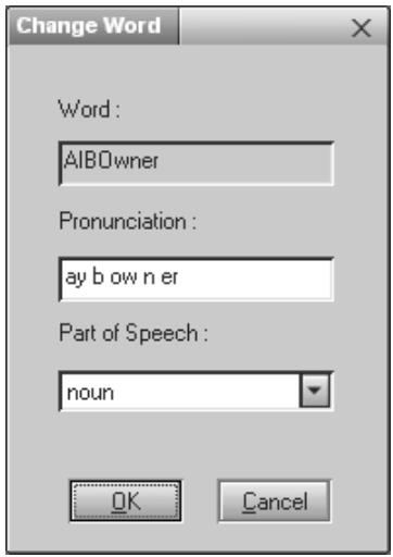 Change Word Word: AIBOwner Pronunciation : ay b ow n er Part of Speech : noun OK Cancel