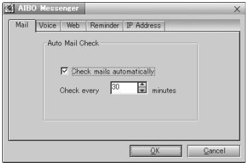 AIBO Messenger Mail Voice Web Reminder IP Address Auto Mail Check ✓ Check mails automatically Check every 30 minutes OK Cancel