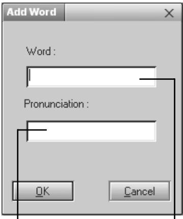 Add Word Word : Pronunciation : OK Cancel