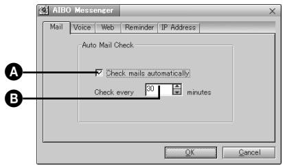 AIBO Messenger Mail Voice Web Reminder IP Address Auto Mail Check ✓ Check mails automatically Check every 30 minutes OK Cancel
