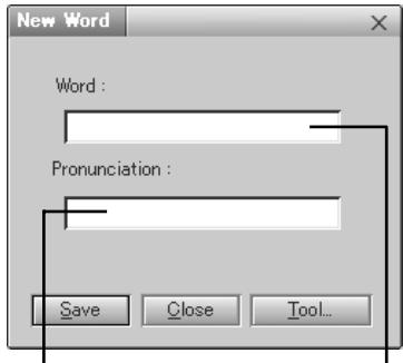 New Word Word : Pronunciation : Save Close Tool...