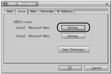 AIBO Messenger Mail Voice Web Reminder IP Address AIBO's voice Voice1: Microsoft Mary Setting... Voice2: Microsoft Mary Setting... User Dictionary... OK Cancel