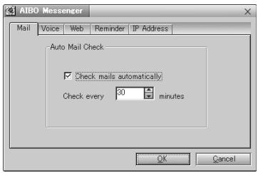 AIBO Messenger Mail Voice Web Reminder IP Address Auto Mail Check ✓ Check mails automatically Check every 30 minutes OK Cancel