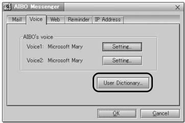 AIBO Messenger Mail Voice Web Reminder IP Address AIBO's voice Voice1: Microsoft Mary Setting... Voice2: Microsoft Mary Setting... User Dictionary... OK Cancel