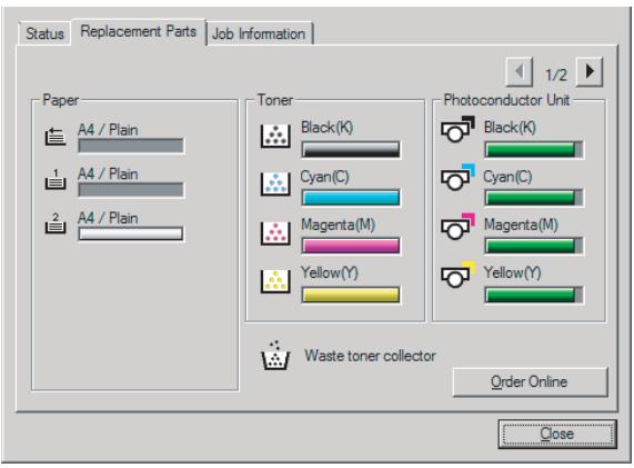 Status Replacement Parts Job Information Paper A4 / Plain 1 A4 / Plain 2 A4 / Plain Toner Black(K) Cyan(C) Magenta(M) Yellow(Y) Waste toner collector Photoconductor Unit Black(K) Cyan(C) Magenta(M) Yellow(Y) Order Online Close