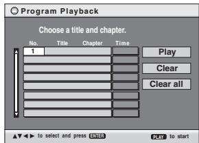 Choose a title and chapter. No. Title Chapter Time 1 Play Clear Clear all ▲▼ ▶ to select and press ENTER PCP to start