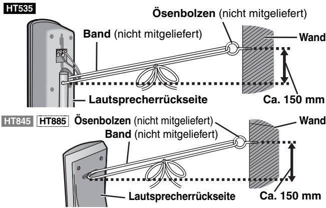 HT535 Ösenbolzen (nicht mitgeliefert) Band (nicht mitgeliefert) Lautsprecherrückseite Wand Ca. 150 mm HT845 HT885 Ösenbolzen (nicht mitgeliefert) Band (nicht mitgeliefert) Lautsprecherrückseite Wand Ca. 150 mm