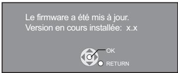 Le firmware a été mis à jour. Version en cours installée: x.x OK RETURN