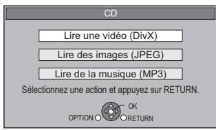 CD Lire une vidéo (DivX) Lire des images (JPEG) Lire de la musique (MP3) Sélectionnez une action et appuyez sur RETURN. OPTION ○ OK ○ RETURN