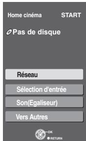 Home cinéma START øPas de disque Réseau Sélection d'entrée Son(Egaliseur) Vers Autres