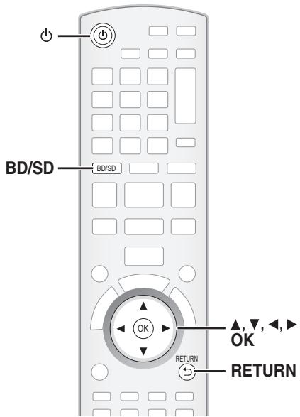 BD/SD BD/SD OK RETURN ▲,▼,◄,► OK RETURN