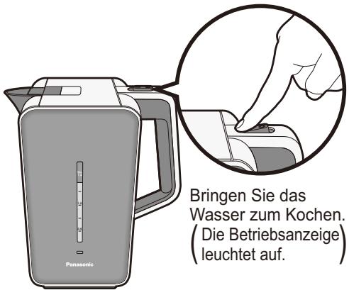 Bringen Sie das Wasser zum Kochen. Die Betriebsanzeige leuchtet auf.