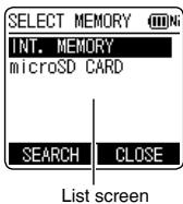 SELECT MEMORY INT. MEMORY microSD CARD SEARCH CLOSE List screen