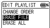 EDIT PLAYLIST Ni CHANGE ORDER ERASE FILE ERASE ALL
