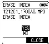 ERASE INDEX 121201_1700A0.MP3 ERASE INDEX YES NO CLOSE