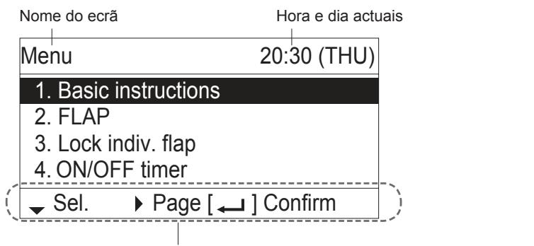 Nome do ecrã Hora e dia actuais Menu 20:30 (THU) 1. Basic instructions 2. FLAP 3. Lock indiv. flap 4. ON/OFF timer ▼ Sel. ▶ Page [ ← ] Confirm