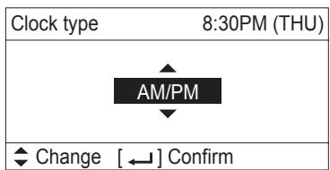 Clock type 8:30PM (THU) AM/PM ◆ Change [ ← ] Confirm