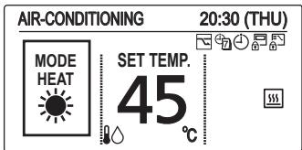 AIR-CONDITIONING 20:30 (THU) MODE HEAT SET TEMP. 45°C