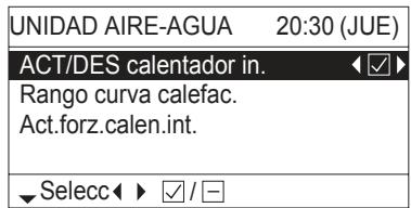 UNIDAD AIRE-AGUA 20:30 (JUE) ACT/DES calentador in. Rango curva calefac. Act.forz.calen.int. ▼ Selecc ▶ ✓ / -