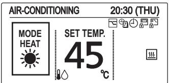 AIR-CONDITIONING 20:30 (THU) MODE HEAT SET TEMP. 45°C