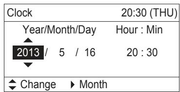 Clock 20:30 (THU) Year/Month/Day Hour : Min 2013 / 5 / 16 20 : 30 Change Month