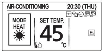 AIR-CONDITIONING 20:30 (THU) MODE HEAT SET TEMP. 45°C