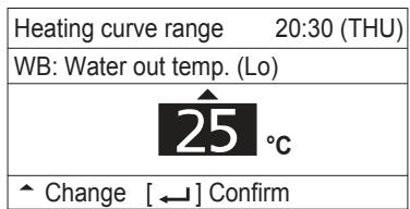 Heating curve range 20:30 (THU) WB: Water out temp. (Lo) 25 °C ^ Change [←] Confirm
