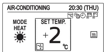 AIR-CONDITIONING 20:30 (THU) MODE HEAT SET TEMP. +2 ℃