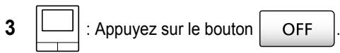 3 : Appuyez sur le bouton OFF.