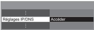 PANASONIC N2QAYB000752 - Sélectionnez [Réglages IP/DNS] et validez les options - 1