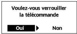 Voulez-vous verrouiller la télécommande Oui ▶ Non