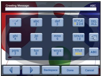 Greeting Message: ABC 1 abc def STYLE DEL 2 3 2 3 4 ALL ghl jkl mno SPACE 4 5 6 !0 pqrs tuv wxyz TITLE ABC 7 8 9 MSB Backspace Done Cancel
