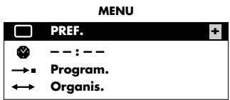 MENU PREF. -- →:-- Program. ←→ Organis.
