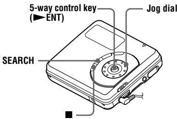 5-way control key (▶ ENT) Jog dial SEARCH