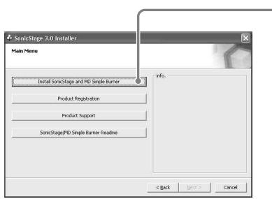 SonicStage 3.0 Installer Main Menu Install SonicStage and MD Simple Burner Product Registration Product Support SonicStage/MD Simple Burner Readme info.. < Back Next > Cancel
