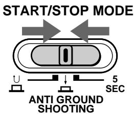 START/STOP MODE U 5 SEC ANTI GROUND SHOOTING