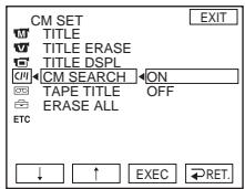 CM SET TITLE TITLE ERASE TITLE DSPL CM SEACH ON TAPE TITLE OFF ERASE ALL ETC ↓ ↑ EXEC RET. EXIT