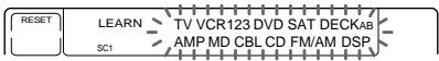 RESET LEARN SC1 TV VCR123 DVD SAT DECKAB AMP MD CBL CD FM/AM DSP