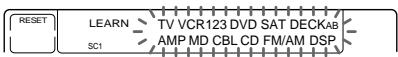 RESET LEARN SC1 TV VCR123 DVD SAT DECKAB AMP MD CBL CD FM/AM DSP