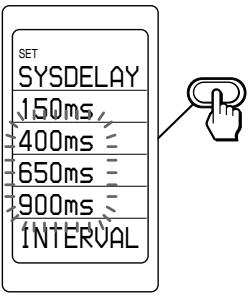 SET SYSDELAY 150ms, 400ms = 650ms = 900ms = INTERVAL