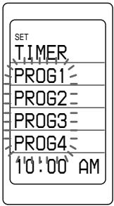 SET TIMER PROG1 PROG2 PROG3 PROG4 10:00 AM